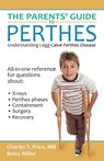 The Parents' Guide to Perthes - Charles T Price ; Betsy Miller - 9781942480006