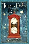 Thirty Days Later - A J Sikes ; B J Sikes ; Dover Whitecliff - 9781942480105