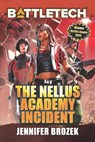 BattleTech: The Nellus Academy Incident - Jennifer Brozek - 9781942487715