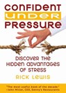 Confident Under Pressure - Rick (Rick Lewis) Lewis - 9781942493402
