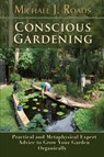 Conscious Gardening - Michael J Roads - 9781942497059