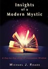 Insights of a Modern Mystic - Michael J Roads - 9781942497127