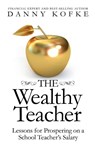 The Wealthy Teacher - Danny Kofke - 9781942545941