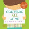 God Made All of Me - Justin S. Holcomb ; Lindsey A. Holcomb - 9781942572305