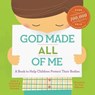 God Made All of Me - Justin S. Holcomb ; Lindsey A. Holcomb - 9781942572558