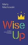 Wise Up - Marty Machowski - 9781942572749