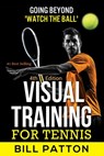 Visual Training for Tennis - Bill Patton - 9781942597100