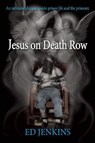 Jesus on Death Row - JENKINS,  Ed - 9781942603719