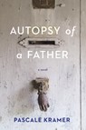 Autopsy of a Father - Pascale Kramer - 9781942658245
