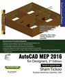 AutoCAD MEP 2016 for Designers, 3rd Edition - Prof Sham Tickoo Purdue Univ - 9781942689102