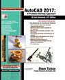 AutoCAD 2017: A Problem-Solving Approach, 3D and Advanced - Prof Sham Tickoo Purdue Univ - 9781942689331
