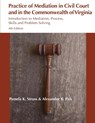 Practice of Mediation in Civil Courts and in the Commonwealth of Virginia - Pamela K Struss ; Alexander B Pais - 9781942695387
