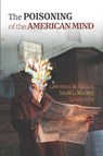 The Poisoning of the American Mind - Lawrence M. Eppard ; Jacob L. Mackey ; Lee Jussim - 9781942695424