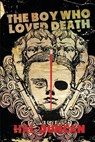 The Boy Who Loved Death - Hal Duncan - 9781942712619