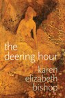 The deering hour - BISHOP,  Karen Elizabeth - 9781942723110