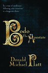 Bodo The Apostate - Donald Michael Platt - 9781942756323