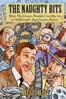 The Naughty Bits - Nat Segaloff - 9781942782643