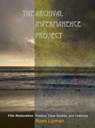 The Archival Impermanence Project - Ross Lipman - 9781942782919