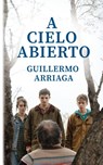 A Cielo Abierto - Guillermo Arriaga - 9781942782926
