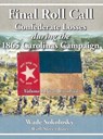 Final Roll Call Confederate Losses during the 1865 Carolinas Campaign - Wade Sokolosky - 9781942806738