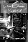 John Fulghum Mysteries, Vol. I - E. W. Farnsworth - 9781942818526