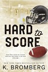 Hard to Score - K. Bromberg - 9781942832836