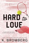 Hard to Love - K. Bromberg - 9781942832850