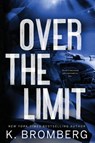 Over the Limit (Alternate Cover) - K. Bromberg - 9781942832881