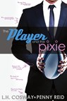 The Player and the Pixie - L H Cosway ; Penny Reid - 9781942874171