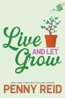 Live and Let Grow - Penny Reid - 9781942874768