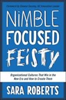 Nimble, Focused, Feisty - Sara Roberts - 9781942952145