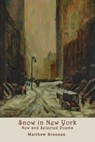 Snow in New York: New and Selected Poems - Matthew Brennan - 9781942956877