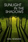 Sunlight in the Shadows - Gail Newman - 9781942976578