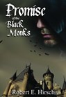 Promise of the Black Monks - Robert E Hirsch - 9781942981626