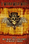 The Weird Wild West - Faith Hunter ; Jonathan Maberry ; Gail Z Martin - 9781942990017
