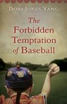 The Forbidden Temptation of Baseball - YANG,  Dori Jones - 9781943006328