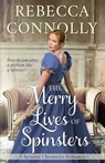 The Merry Lives of Spinsters - Rebecca Connolly - 9781943048533