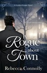 A Rogue About Town - Rebecca Connolly - 9781943048571