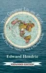 The Greatest Lie on Earth: Proof That Our World Is Not a Moving Globe - Edward Hendrie - 9781943056057