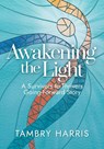Awakening the Light - Tambry Harris - 9781943070947