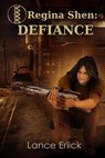 Regina Shen: Defiance - Lance Erlick - 9781943080069