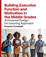 Building Executive Function and Motivation in the Middle Grades - Susanne Croasdaile - 9781943085002