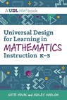 Universal Design for Learning in Mathematics Instruction, K-5 - Katie Novak ; Ashley Marlow - 9781943085309