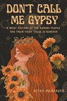 Don't Call Me Gypsy - Kytka Hilmarova - 9781943103249