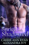 Buried and Shadowed - Carrie Ann Ryan ; Alexandra Ivy - 9781943123148