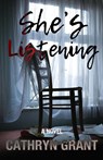 She's Listening (A Psychological Thriller) - Cathryn Grant - 9781943142477