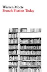 French Fiction Today - Warren Motte - 9781943150168