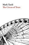 The Circus of Trust - Mark Tardi - 9781943150267