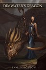 Dimwater's Dragon - Sam Ferguson - 9781943183128