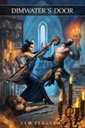 Dimwater's Door - Sam Ferguson - 9781943183135
